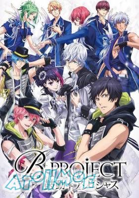 【7月新番】【B-PROJECT】