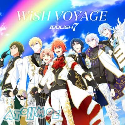 「idolish7」OP「WiSH VOYAGE」／IDOLiSH7