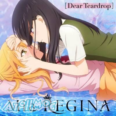 「Citrus」ED「Dear Teardrop」／Mia REGINA