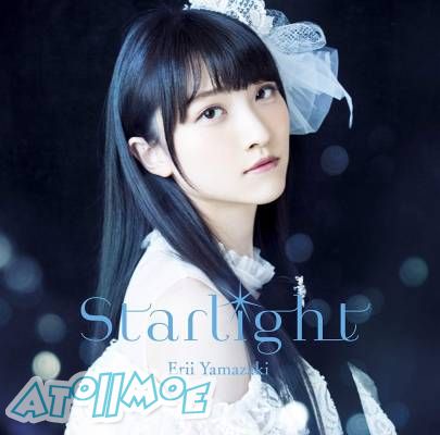 『昴宿七星』ED「Starlight」／山崎エリイ