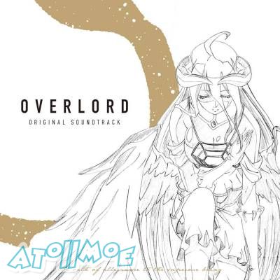 『OVERLORD不死者之王 I&II』OST原声集／音楽：片山修志