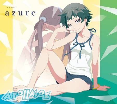 劇場版『続・終物語』ED「azure」／TrySail