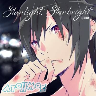 『CONCEPTION』OP「Star light, Star bright」／ナノ